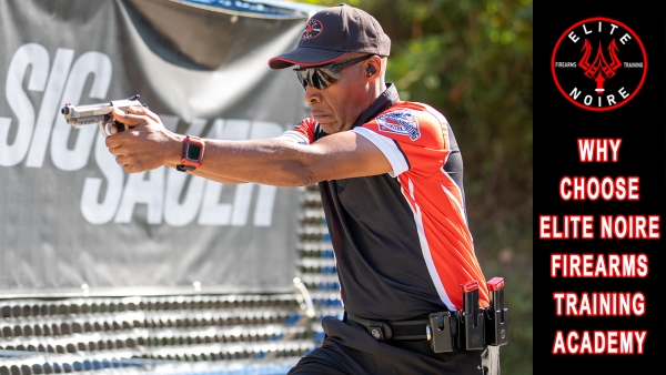 Why Choose Elite Noire Firearms Training Academy